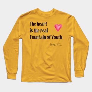 Valentine's Day - The Heart is the True Fountain of Youth Long Sleeve T-Shirt